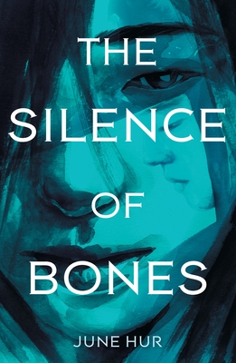 The Silence of Bones - June Hur