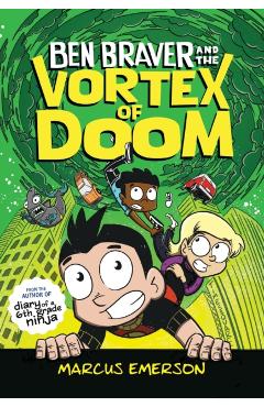 Ben Braver and the Vortex of Doom - Marcus Emerson