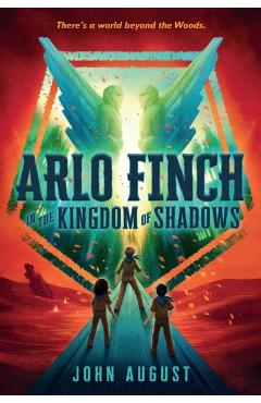 Arlo Finch in the Kingdom of Shadows - John August