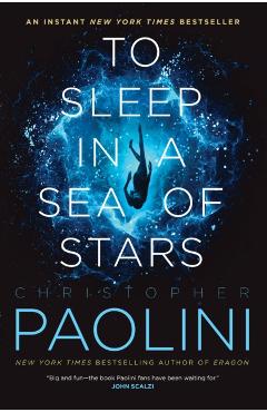 To Sleep in a Sea of Stars - Christopher Paolini