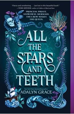 Coperta cărții 'All the Stars and Teeth - Adalyn Grace'