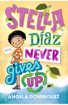 Stella Daz Never Gives Up - Angela Dominguez