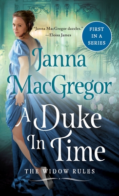 A Duke in Time: The Widow Rules - Janna Macgregor