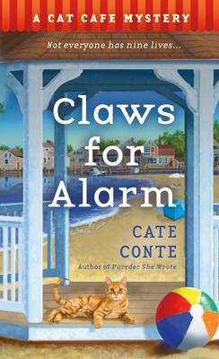 Claws for Alarm: A Cat Caf� Mystery - Cate Conte