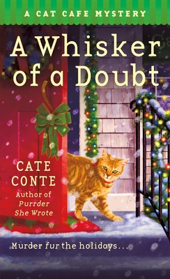 A Whisker of a Doubt: A Cat Cafe Mystery - Cate Conte