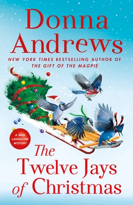 The Twelve Jays of Christmas: A Meg Langslow Mystery - Donna Andrews