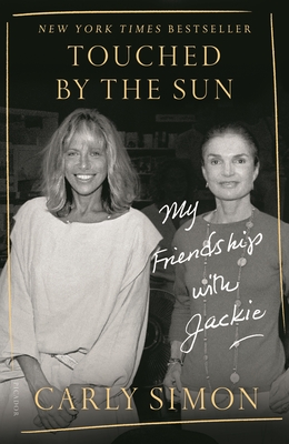 Touched by the Sun: My Friendship with Jackie - Carly Simon