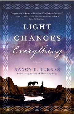 Light Changes Everything - Nancy E. Turner