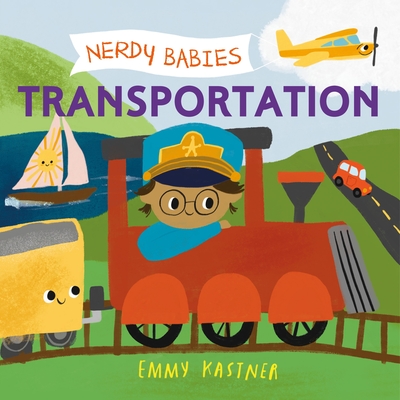 Nerdy Babies: Transportation - Emmy Kastner