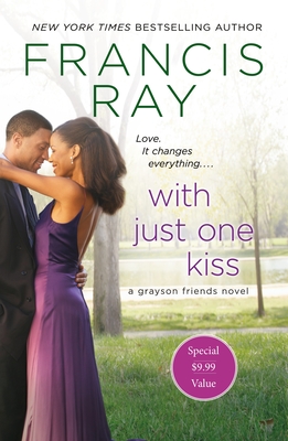 With Just One Kiss: A Grayson Friends Novel - Francis Ray