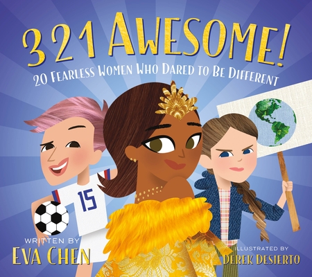 3 2 1 Awesome!: 20 Fearless Women Who Dared to Be Different - Eva Chen