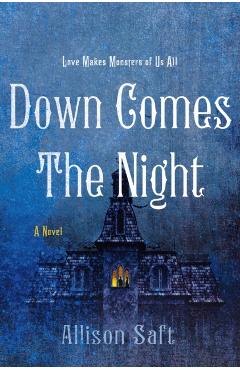 Down Comes the Night - Allison Saft