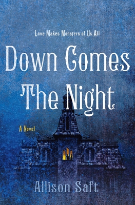Down Comes the Night - Allison Saft