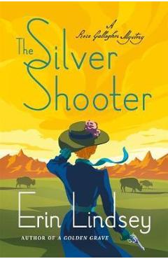 Poza produsului The Silver Shooter: A Rose Gallagher Mystery - Erin Lindsey