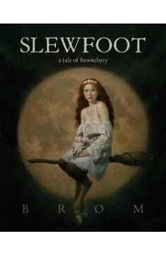 Slewfoot: A Tale of Bewitchery - Brom