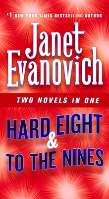 Hard Eight & to the Nines: Two Novels in One - Janet Evanovich
