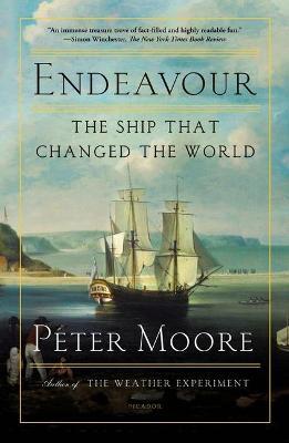 Endeavour: The Ship That Changed the World - Peter Moore