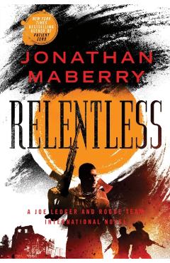 Relentless: A Joe Ledger and Rogue Team International Novel - Jonathan Maberry