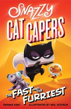 Coperta cărții 'Snazzy Cat Capers: The Fast and the Furriest - Deanna Kent'