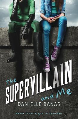 The Supervillain and Me - Danielle Banas