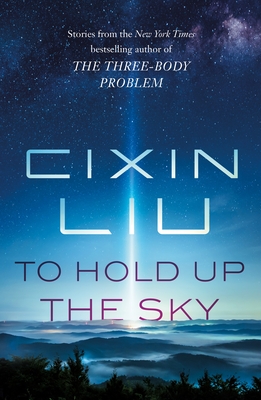 To Hold Up the Sky - Cixin Liu