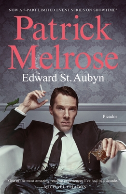 Patrick Melrose: The Novels - Edward St Aubyn