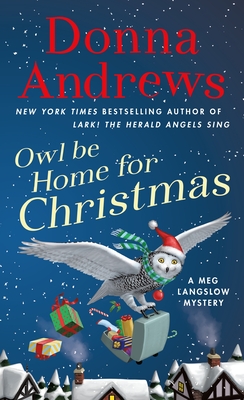 Owl Be Home for Christmas: A Meg Langslow Mystery - Donna Andrews