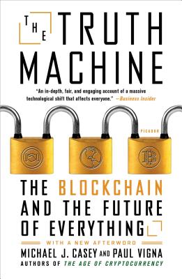 The Truth Machine: The Blockchain and the Future of Everything - Paul Vigna
