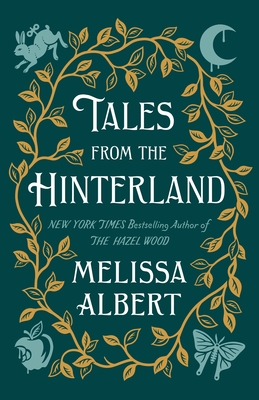 Tales from the Hinterland - Melissa Albert