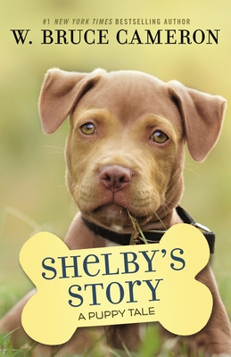 Shelby's Story: A Puppy Tale - W. Bruce Cameron