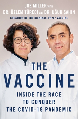 The Vaccine: Inside the Race to Conquer the Covid-19 Pandemic - Joe Miller