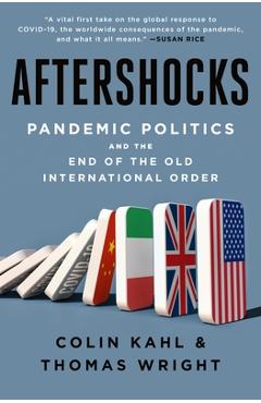 Coperta cărții 'Aftershocks: Pandemic Politics and the End of the Old International Order - Colin Kahl'
