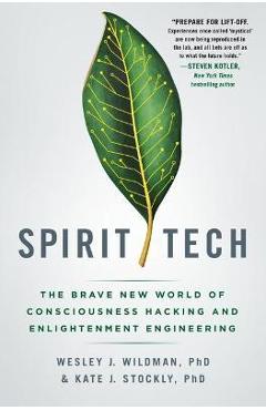 Poza produsului Spirit Tech: The Brave New World of Consciousness Hacking and Enlightenment Engineering - Wesley J. Wildman