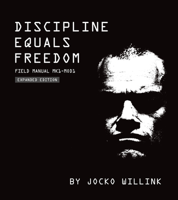 Discipline Equals Freedom: Field Manual Mk1-Mod1 - Jocko Willink