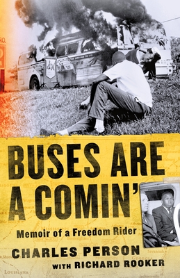 Buses Are a Comin': Memoir of a Freedom Rider - Charles Person