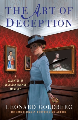 The Art of Deception: A Daughter of Sherlock Holmes Mystery - Leonard Goldberg