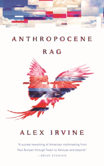 Anthropocene Rag - Alex Irvine
