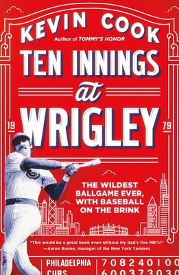 Ten Innings at Wrigley: The Wildest Ballgame Ever, with Baseball on the Brink - Kevin Cook