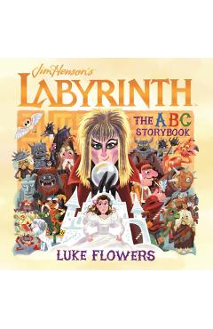 Labyrinth: The ABC Storybook - Luke Flowers