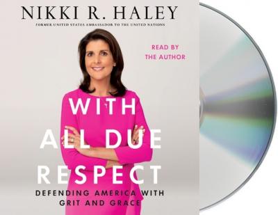 With All Due Respect: Defending America with Grit and Grace - Nikki R. Haley