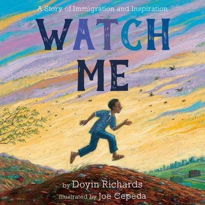 Watch Me: A Story of Immigration and Inspiration - Doyin Richards