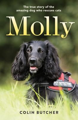 Molly: The True Story of the Amazing Dog Who Rescues Cats - Colin Butcher
