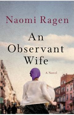 Coperta cărții 'An Observant Wife - Naomi Ragen'