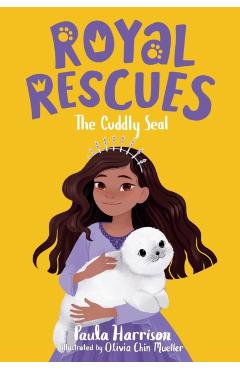Royal Rescues #5: The Cuddly Seal - Paula Harrison