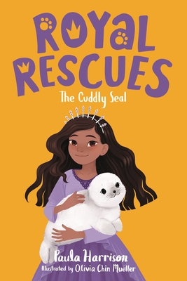 Royal Rescues #5: The Cuddly Seal - Paula Harrison