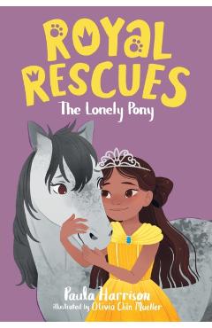 Royal Rescues #4: The Lonely Pony - Paula Harrison