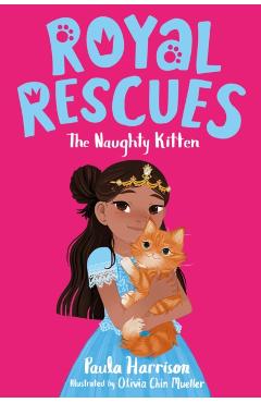 Royal Rescues: The Naughty Kitten - Paula Harrison