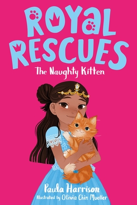 Royal Rescues: The Naughty Kitten - Paula Harrison