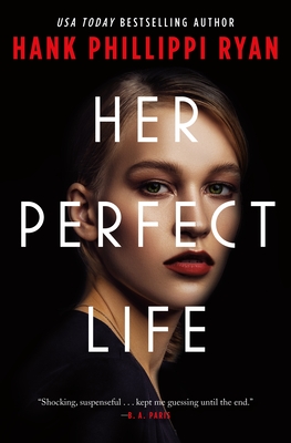Her Perfect Life - Hank Phillippi Ryan