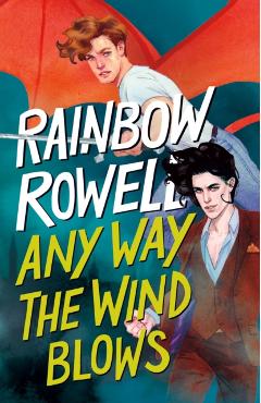 Any Way the Wind Blows - Rainbow Rowell